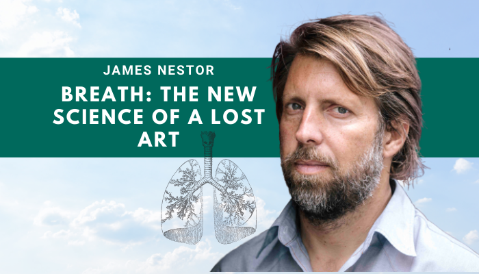 The Journey Through Breath With James Nestor